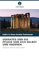 SOKRATES UND DIE PFLEGE VON SICH SELBST UND ANDEREN: Analyse im Werk von Pérez-Esclarín 6205224704 Book Cover