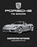 porsche boxster spyder preis  Porsche 718 Boxster Composition Notebook College Ruled / 8.5 x 11 in: for Students / Supercars Notebook, Lined Composition Book, Diary, Journal Notebook