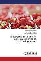 Electronic nose and its application in food processing sector 3659421685 Book Cover