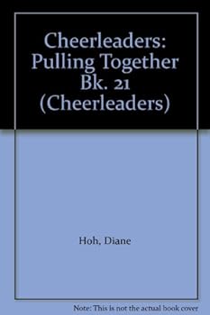 Pulling Together (Cheerleaders, No 21) - Book #21 of the Cheerleaders