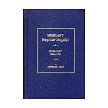 Hardcover Sherman's Forgotten Campaign : The Meridian Expedition Book