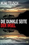 Die dunkle Seite der Insel - Numi Teusch Die dunkle Seite der Insel - Numi Teusch