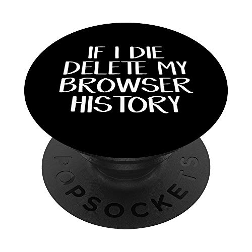 If I Die Eliminar el historial de mi navegador PopSockets PopGrip Intercambiable