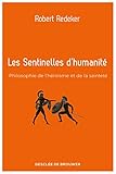 Les Sentinelles d'humanité: Philosophie de l'héroïsme et de la sainteté