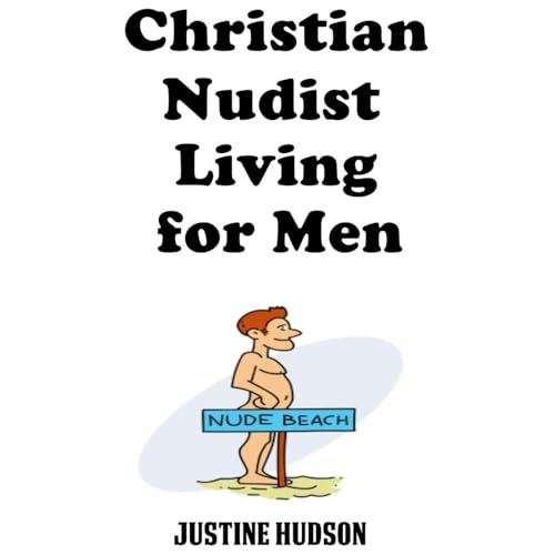 Christian Nudist Living For Men by Justine Hudson episode artwork