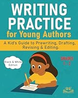 Writing Practice for Young Authors Book: Mastering the Writing Process, Building Writing Skills for Kindergarten and grade 1 Workbook, Write ... Writing Prompts For Kids, Writing Activities. B0D93DZZYS Book Cover