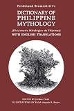 DICTIONARY OF PHILIPPINE MYTHOLOGY: (Diccionario Mitológico De Filipinas...