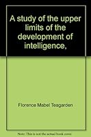 A study of the upper limits of the development of intelligence, 0404551564 Book Cover