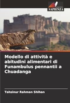 Paperback Modello di attività e abitudini alimentari di Funambulus pennantii a Chuadanga [Italian] Book