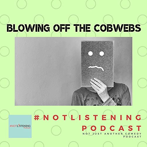 Page de couverture de Blowing Off the Cobwebs | #NOTlistening