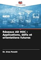 Réseaux AD HOC : Applications, défis et orientations futures (French Edition) 6208729645 Book Cover