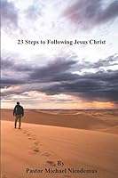 23 Steps to Following Jesus Christ B08KPXM48K Book Cover
