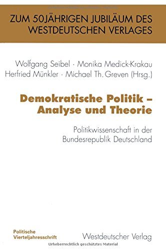 Demokratische Politik Analyse und Theorie: Politikwissenschaft in der Bundesrepublik Deutschland (PVS-Band zum 50j????hrigen Bestehen des Westdeutschen Verlages) (German Edition) (2012-02-07)