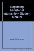 Beginning Ministerial internship ~ Student Manual 0761711880 Book Cover