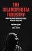 The Islamophobia Industry: How the Right Manufactures Fear of Muslims