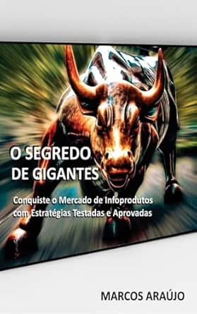 O SEGREDO DE GIGANTES - Conquiste o Mercado de Infoprodutos com E...