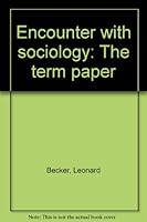 Encounter with sociology: The term paper B0007DQYDM Book Cover