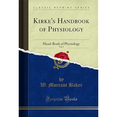 Kirke's Handbook of Physiology, Vol. 1