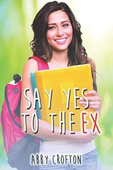 Say Yes to the Ex - Book #3 of the Say Yes