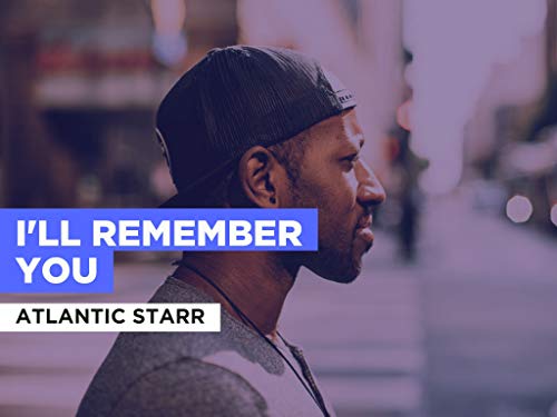  I\'ll Remember You nello stile di Atlantic Starr