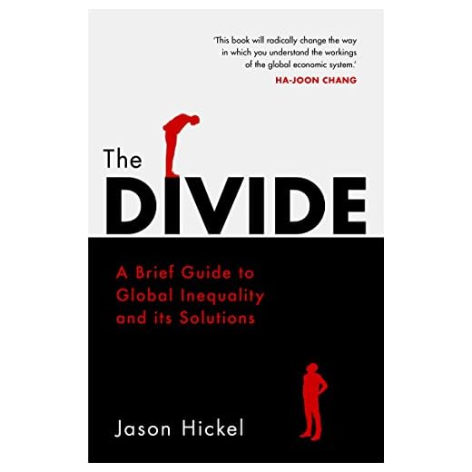 The Divide: A Brief Guide to Global Inequality and its Solutions