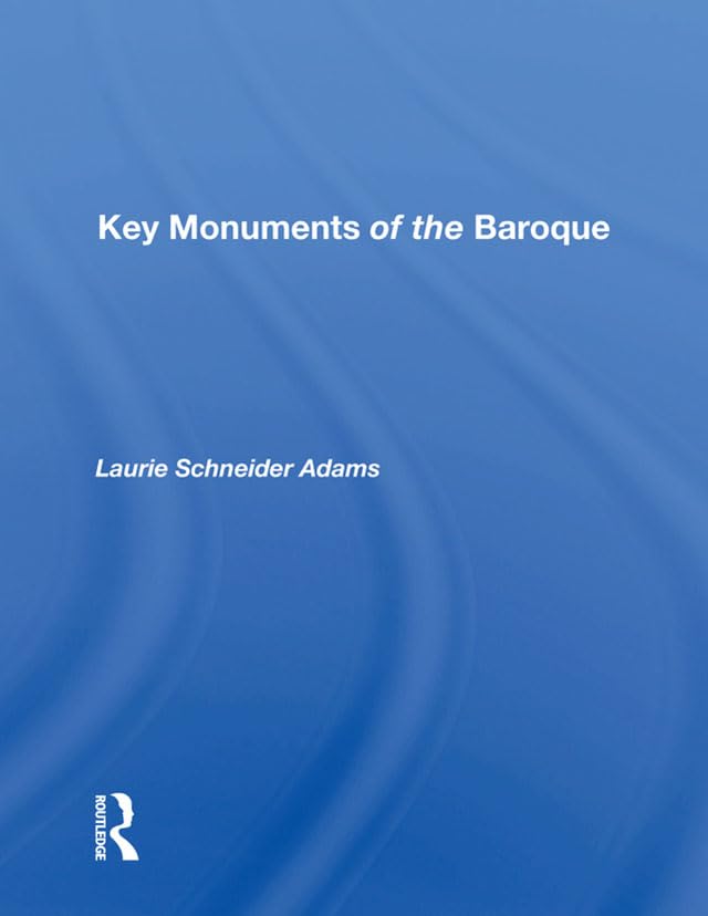 Key Monuments of the Baroque      1st Edition, Kindle Edition