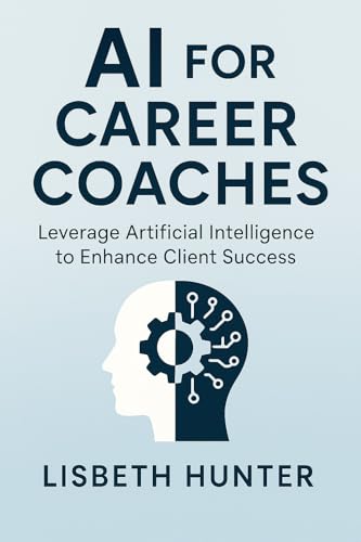 AI For Career Coaches: How to Save Time and Deliver More Impact in Every Session