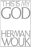 (This Is My God: The Jewish Way of Life) [By: Wouk, Hermon] [May, 1992]