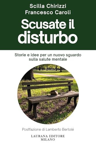 Scusate il disturbo. Storie e idee per un nuovo sguardo sulla salute mentale