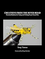 Creations From The River Road: Practical Realism for Tying and Fishing Foam Trout Flies 1938707273 Book Cover