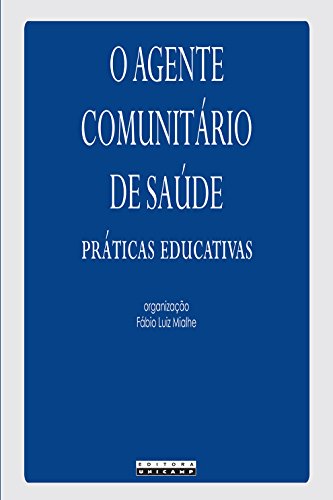 O Agente Comunitário de Saúde: Práticas Educativas