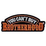 Patch Force You Can't Buy Brotherhood Embroidered Patch - 4.25 x 1.75 Inch Iron On Sew On P2042