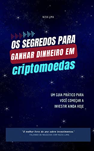 Os segredos para ganhar dinheiro em criptomoedas