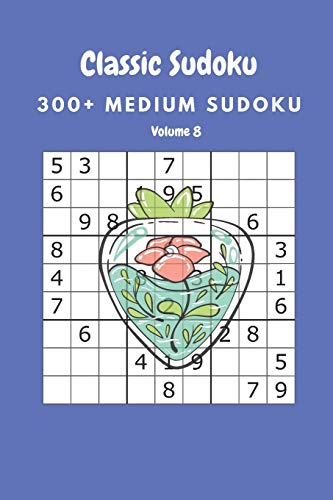 Classic Sudoku: 300+ Medium sudoku Volume 8