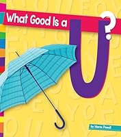 What Good Is A U? 1607537125 Book Cover