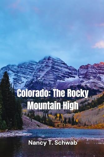 Colorado: The Rocky Mountain High: A Comprehensive Guide to Hiking, Skiing, and Exploring the Great Outdoors (Discover Hidden Gems, Local Culture, and Sustainable Travel Tips)