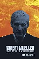 Robert Mueller-- Errand Boy for the New World Order 0692188290 Book Cover