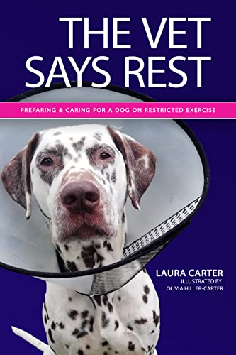 The Vet Says Rest: Preparing and caring for a dog on restricted exercise