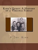 King's Quest: A History of a Virginia Family 1470051389 Book Cover