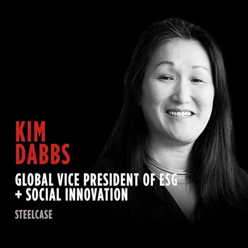 Solving for the Future of Work: Kim Dabbs, Global Vice President of ESG + Social Innovation at Steelcase