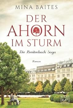 Der Ahorn im Sturm (Die Breitenbach Saga, 2) - Book #2 of the Die Breitenbach Saga