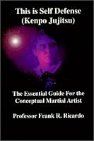 This is Self Defense (Kenpo Jujitsu) The Essential Guide For the Conceptual Martial Artist 0970589603 Book Cover