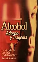Alcohol Adorno y Tragedia 8476459998 Book Cover