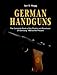 Produktbild German Handguns: The Complete Book of the Pistols and Revolvers of Germany, 1869 to the Present