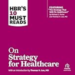 Cover of HBR's 10 Must Reads on Strategy for Healthcare