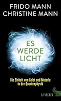 Es werde Licht: Die Einheit von Geist und Materie in der Quantenphysik 3103972458 Book Cover