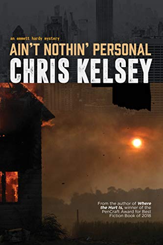 Ain't Nothin' Personal (An Emmett Hardy Mystery Book 3) by [Chris Kelsey]