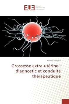 Paperback Grossesse Extra-Utérine: Diagnostic Et Conduite Thérapeutique [French] Book
