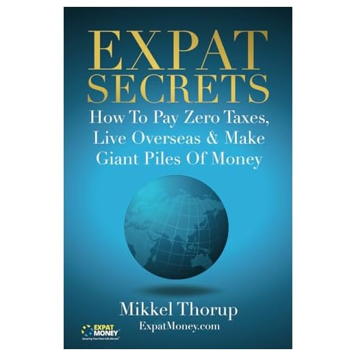 Expat Secrets: How To Pay Zero Taxes, Live Overseas & Make Giant Piles of Money