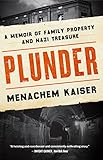 Plunder: A Memoir of Family Property and Nazi Treasure – An Immersive Holocaust Adventure and a Grandson's Quest in Poland